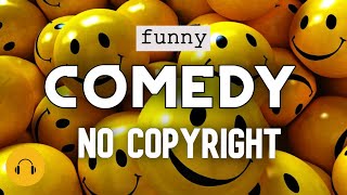 NO COPYRIGHT BACKGROUND MUSIC COMEDYMEMES FUNNY BACKGROUND MUSIC NO COPYRIGHT MUSIC [upl. by Cassius]