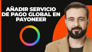 Cómo agregar el servicio de pago global en Payoneer 2024 [upl. by Pickar975]