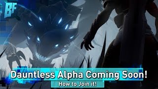 Join the Dauntless Alpha Everything You Need To Know [upl. by Ennovihs]