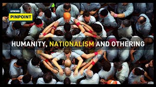 Humanity Nationalism and Othering [upl. by Franci385]