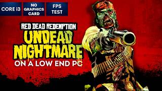 RDR Undead Nightmare on Low End PC  NO Graphics Card  i3 [upl. by Libbie]