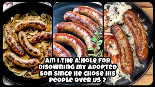 Am I the Ahole for disowning my adopted son 🌭 S A U S A G E  Recipe amp Storytime [upl. by Onibag]