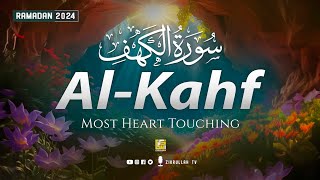 Ramadan Special  Surah AL KAHF سورة الكهف  Heart Touching Soft Voice Recitation  Zikrullah TV [upl. by Oijimer516]