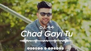 Chad Gayi  Guru Randhawa  Guru Sab Kuch Haar Gaya viralvideo gururandhawa slowedandreverb [upl. by Dixon573]