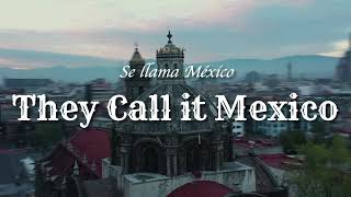 Se Llama México 🇲🇽 A Song for Mexico Spanish amp English [upl. by Oicnaneb569]