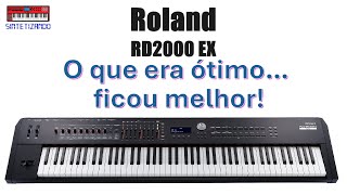 Roland RD2000 EX  O que era ótimo ficou melhor [upl. by Anirtap260]