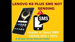 Lenovo K8 Plus How to FIX Unable to Send SMS SMS not sent problem Resolved 100 working [upl. by Tinaret]