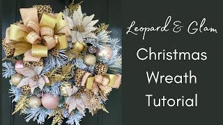 Glam Christmas Wreath Tutorial  How to Make a Fabulous Christmas Wreath  Leopard Print Wreath [upl. by Etaner479]