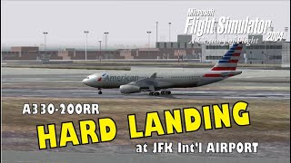 HARD LANDING A330200RR at JFK  Microsoft Flight Simulator 2004 [upl. by Kitchen]