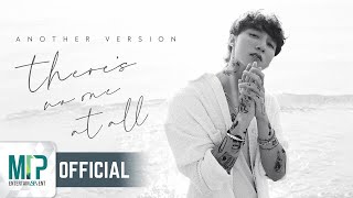 SƠN TÙNG MTP  THERE’S NO ONE AT ALL ANOTHER VERSION  OFFICIAL MUSIC VIDEO [upl. by Hewet]