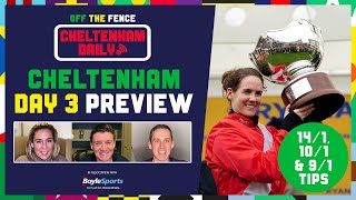 CHELTENHAM FESTIVAL DAILY  DAY 3 PREVIEW AND TIPS  OFF THE FENCE [upl. by Leith]