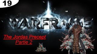 Warframe 19 Fr  The Jordas Precept 22 [upl. by Rehpoitsirhc]