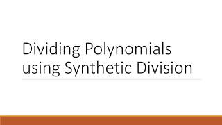 Dividing Polynomials using Synthetic Division [upl. by Molly302]