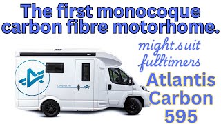 The first monocoque carbon fibre motorhome  might suit full timers Atlantis Carbon 595 [upl. by Cello]