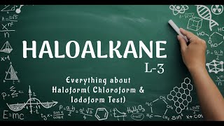 Haloalkanes  Part 3  Chloroform amp Iodoform Test Explained  chemistry shiddha [upl. by Celestia182]