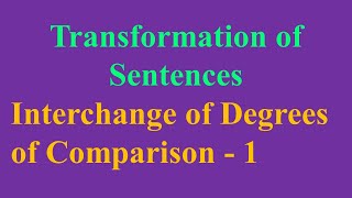 Transformation of Sentences  1 Degree Interchange Positive Comparative and Superlative [upl. by Acirretal532]