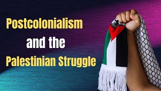 The Palestinian Struggle A Postcolonial Perspective [upl. by Wiltsey]