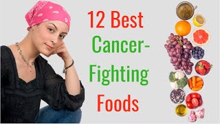 12 Best CancerFighting Foods [upl. by Adnawot]