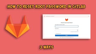 How to Reset the Root Password in GitLab SelfHosted Docker and GUI Methods [upl. by Anaytat189]