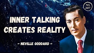 Neville Goddard  INNER TALKING Creates Reality LISTEN EVERYDAY [upl. by Cinom]