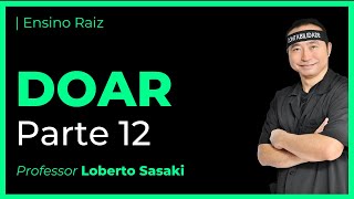 DOAR  Parte 12  Loberto Sasaki [upl. by Assenad24]