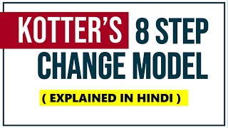 KOTTERS 8 STEP CHANGE MODEL IN HINDI  Explained with examples  Change Management  ppt [upl. by Gerrie]