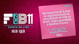 FIB11 Retrospectiva de 5 anos de regulamentação da neutralidade de rede no Brasil [upl. by Sutelc]