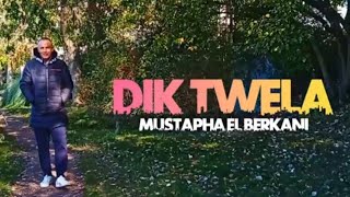 Mustapha el berkani  Dik Twéla Clip Officiel Reggada 2024 [upl. by Edyaw]