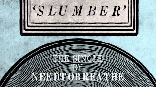 NEEDTOBREATHE  quotSlumberquot Official Audio [upl. by Daney855]