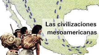 Las civilizaciones mesoamericanas  Historia [upl. by Hasila]