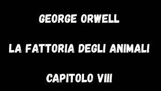 Audiolibro George Orwell La fattoria degli animali Capitolo 8 [upl. by Mou754]