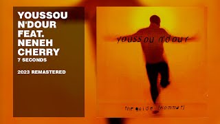 Youssou NDour feat Neneh Cherry  7 Seconds 2023 Remastered [upl. by Orly]