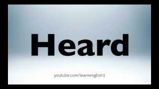 How to pronounce heard [upl. by Cyma]