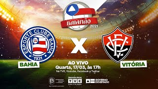 BAHIA x VITÓRIA  PARTIDA COMPLETA  BaianãoNaTVE [upl. by Rodoeht]