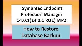 How to Restore Database Backup Symantec Endpoint Protection Manager 14011401 RU1 MP2 [upl. by Vernier]