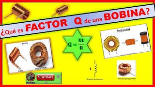 ∰ FACTOR DE CALIDAD de una bobina  Q [upl. by Steiner356]