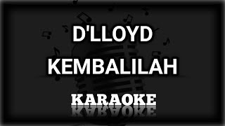 Dlloyd  Kembalilah Karaoke Minus One  Original Music  KPlus HQ [upl. by Linn]