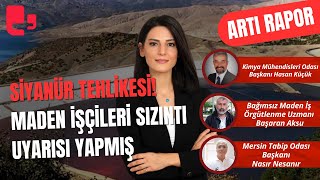 Siyanür tehlikesi Maden işçileri sızıntı uyarısı yapmış  Artı Rapor [upl. by Ku353]