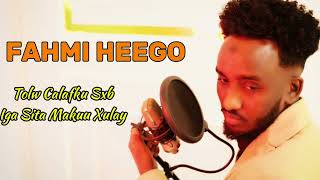 FAHMI HEEGO TOLOW CALAFKU SAAXIIB IGA SITA MA KUU XULAY NEW OFFICAIL VIDEO MUSIC 2024 [upl. by Drwde558]