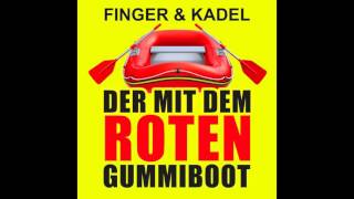 Finger amp Kadel – Der mit dem roten Gummiboot Original Mix [upl. by Owens]