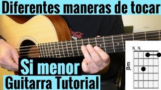 Diferentes Maneras De Tocar SI Menor En Guitarra Acustica Tutorial Facil [upl. by Nerret]