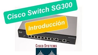 SG300VT1 Switch SG300 Introducción [upl. by Noam357]