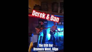 Derek amp Dan live  The Still Bar Dromore West Co Sligo [upl. by Sargent160]