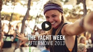 The Yacht Week  Aftermovie 2013 [upl. by Ecirp855]