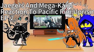 Jaegers And MegaKaiju React To Pacific Rim Uprising EP2 GipsySaberGuardianBracer VS MegaKaiju [upl. by Alphonsa236]