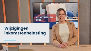 Belastingplan 2025 Wijzigingen inkomsten­belasting [upl. by Nahc]