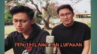 Pergi Hilang Dan Lupakan  Cover Arvian Dwi amp Reynaldo Wijaya [upl. by Neelhtac730]