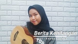 Berita Kehilangan  Feast Rayssa Dynta Cover [upl. by Namor]