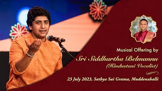 Musical Offering by Sri Siddhartha Belmannu  Live From Muddenahalli  23 July 2023 Evening [upl. by Eydnarb636]