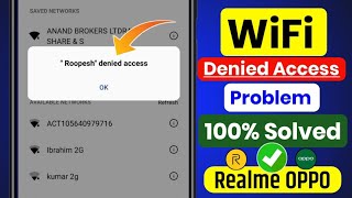 Denied Access To Network WiFi Problem Fixed In Realme amp OPPO  100 Solution [upl. by Wenoa202]